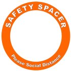 SAFETY SPACER PLEASE SOCIAL DISTANCE