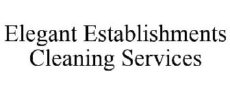 ELEGANT ESTABLISHMENTS CLEANING SERVICES