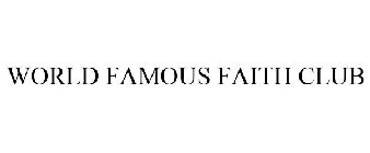 WORLD FAMOUS FAITH CLUB