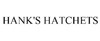 HANK'S HATCHETS