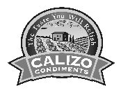THE TASTE YOU WILL RELISH CALIZO CONDIMENTS