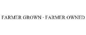 FARMER GROWN · FARMER OWNED