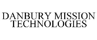 DANBURY MISSION TECHNOLOGIES