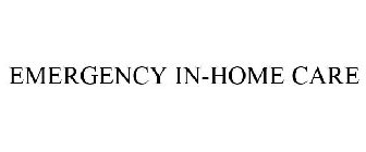 EMERGENCY IN-HOME CARE