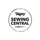 TACONY SEWING CENTRAL CENTRAL TO YOUR SUCCESS FURNITURE · NOTIONS · PARTS