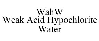 WAHW WEAK ACID HYPOCHLORITE WATER