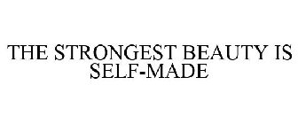 THE STRONGEST BEAUTY IS SELF-MADE