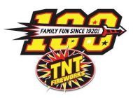 100 FAMILY FUN SINCE 1920! TNT