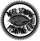 REEL STRONG FISHING CO.