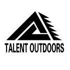 TALENT OUTDOORS