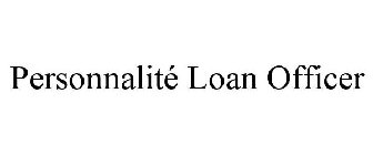 PERSONNALITÉ LOAN OFFICER