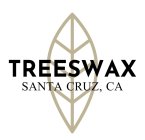 TREESWAX SANTA CRUZ, CA