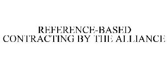REFERENCE-BASED CONTRACTING BY THE ALLIANCE