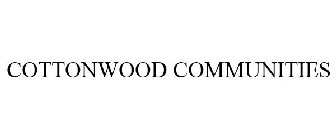 COTTONWOOD COMMUNITIES