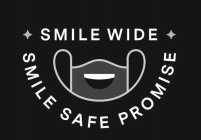 SMILE WIDE SMILE SAFE PROMISE