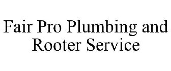 FAIR PRO PLUMBING AND ROOTER SERVICE