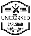 WINE VINE UNCORKED CARLSBAD