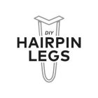 DIY HAIRPIN LEGS