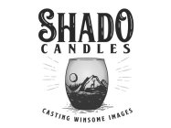 SHADO CANDLES CASTING WINSOME IMAGES
