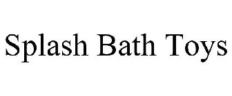 SPLASH BATH TOYS