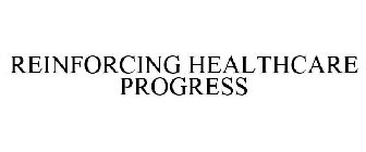 REINFORCING HEALTHCARE PROGRESS