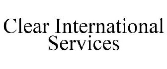 CLEAR INTERNATIONAL SERVICES