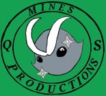 MINES Q S PRODUCTIONS