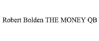 ROBERT BOLDEN THE MONEY QB