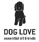DOG LOVE ESSENTIAL OIL BLENDS