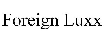 FOREIGN LUXX