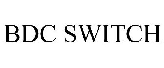 BDC SWITCH