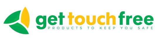 GET TOUCH FREE PRODUCTS TO KEEP YOU SAFE