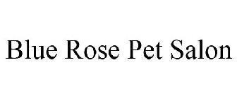 BLUE ROSE PET SALON