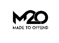 M2O MADE TO OFFEND