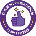 EL CLUB DEL PULGAR LIMPIO DE PLANET FITNESS