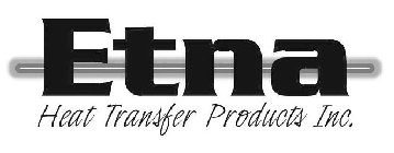 ETNA HEAT TRANSFER PRODUCTS INC.