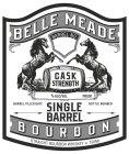 BELLE MEADE SINGLE BARREL BOURBON BARREL NO. CASK STRENGTH STRAIGHT BOURBON WHISKEY 750ML % ALC/VOL PROOF BARREL FILLED DATE BOTTLE NUMBER