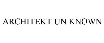 ARCHITEKT UN KNOWN