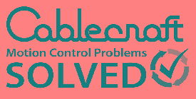 CABLECRAFT MOTION CONTROL PROBLEMS SOLVED