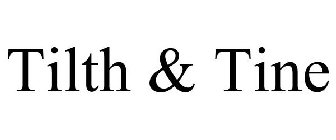TILTH & TINE