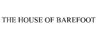 THE HOUSE OF BAREFOOT