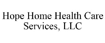 HOPE HOME HEALTH CARE SERVICES, LLC