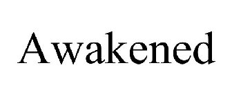 AWAKENED