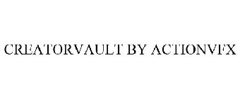 CREATORVAULT BY ACTIONVFX