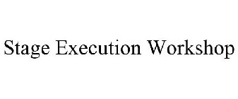 STAGE EXECUTION WORKSHOP