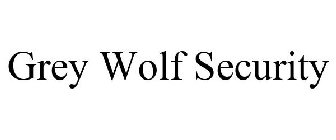 GREY WOLF SECURITY