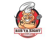 RUB YA RIGHT BBQ