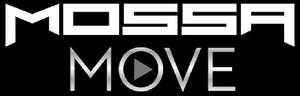 MOSSA MOVE