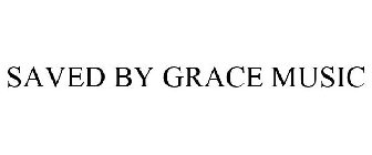 SAVED BY GRACE MUSIC