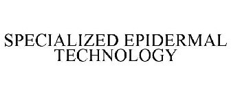 SPECIALIZED EPIDERMAL TECHNOLOGY